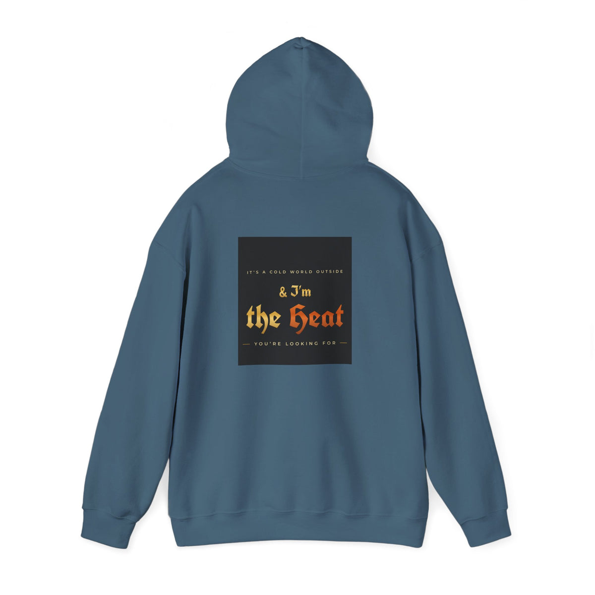 I'm the Heat Hoodie (Front & Back Print)