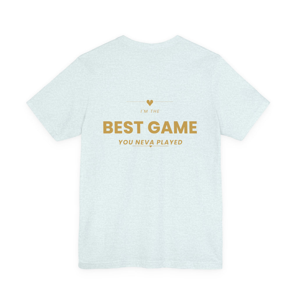 Best Game You Never Played Tee