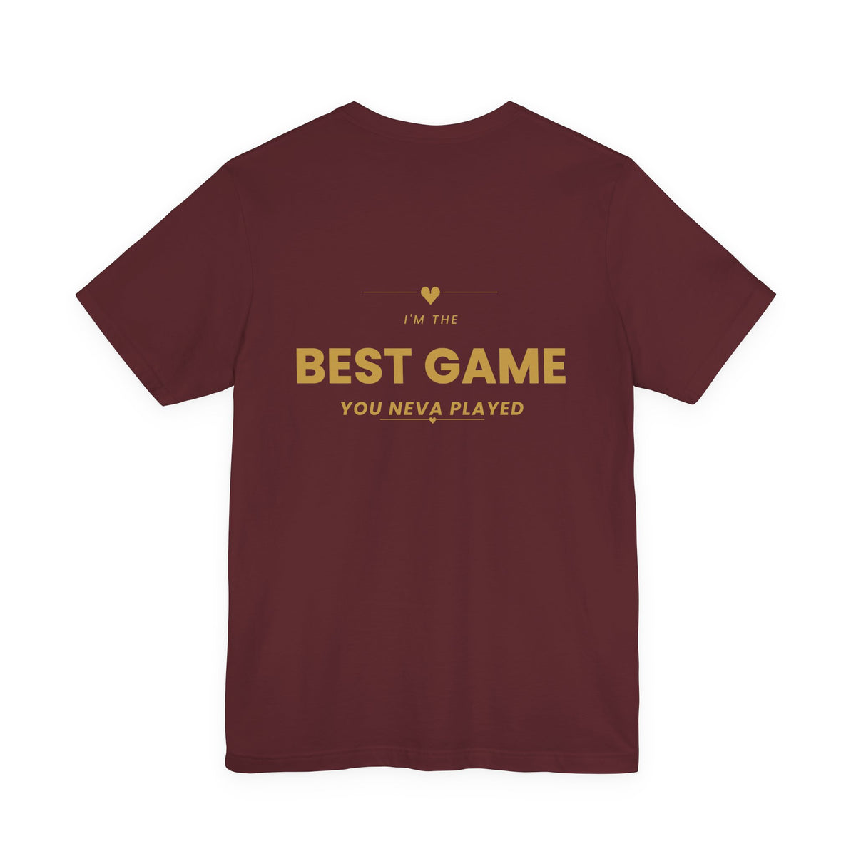 Best Game You Never Played Tee