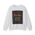 Reality of Your Dreams Crewneck Sweatshirt