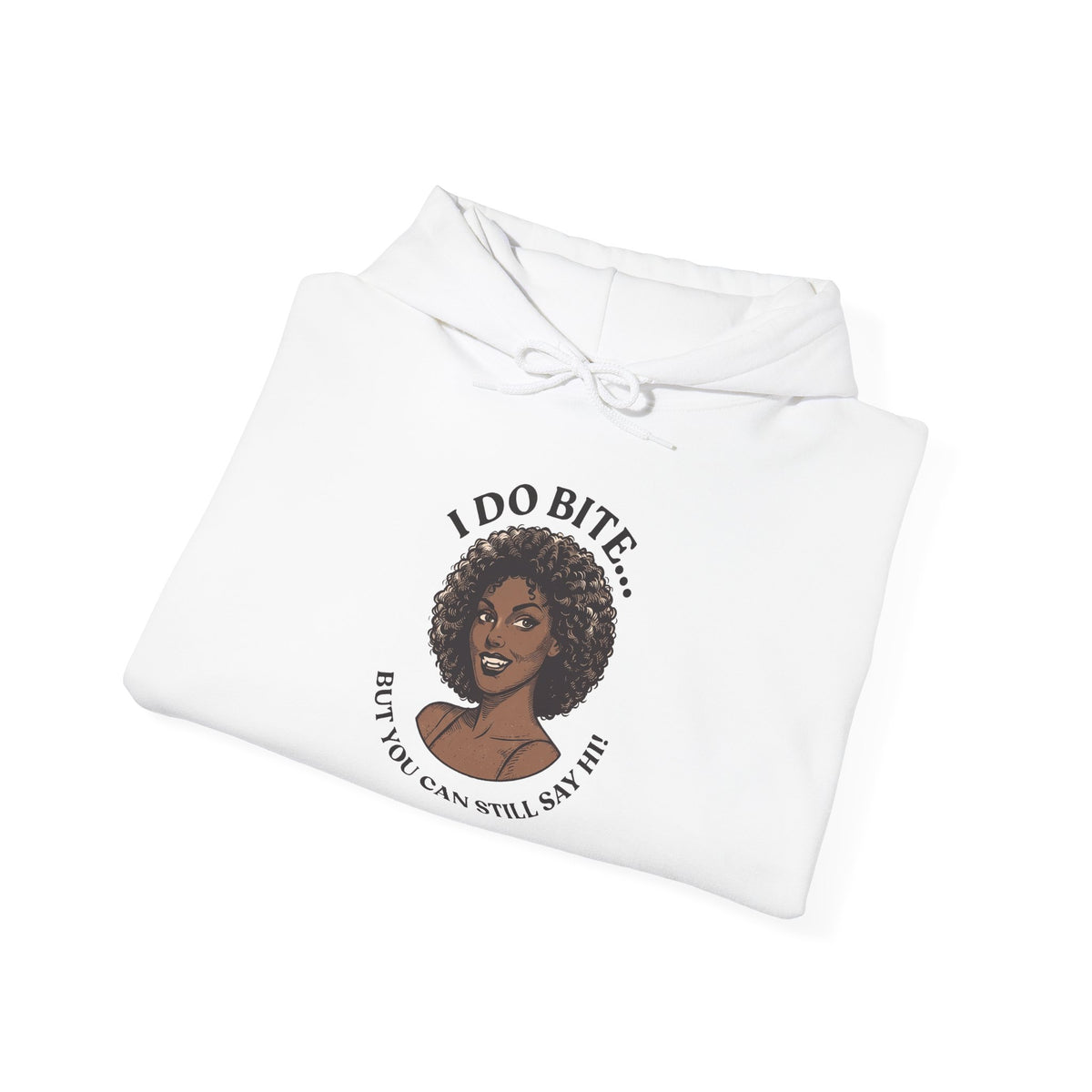 I Do Bite Hoodie (Curls Edition)