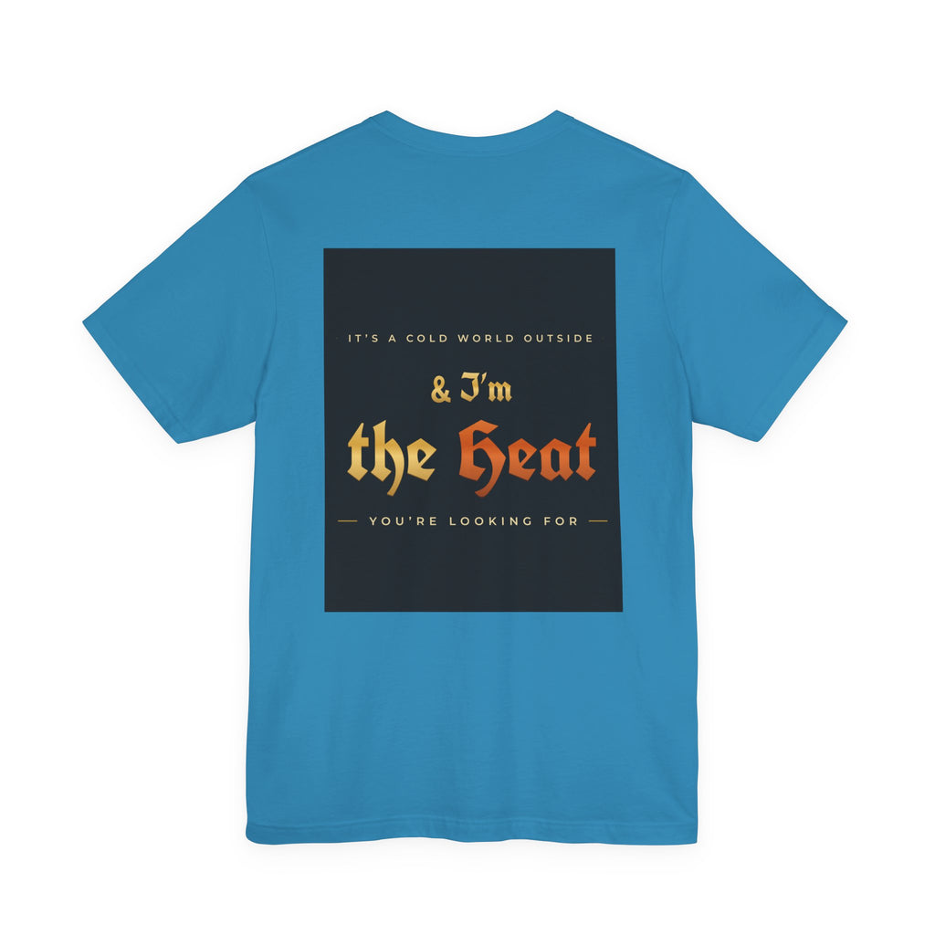 I'm the Heat Tee (Front & Back Print)