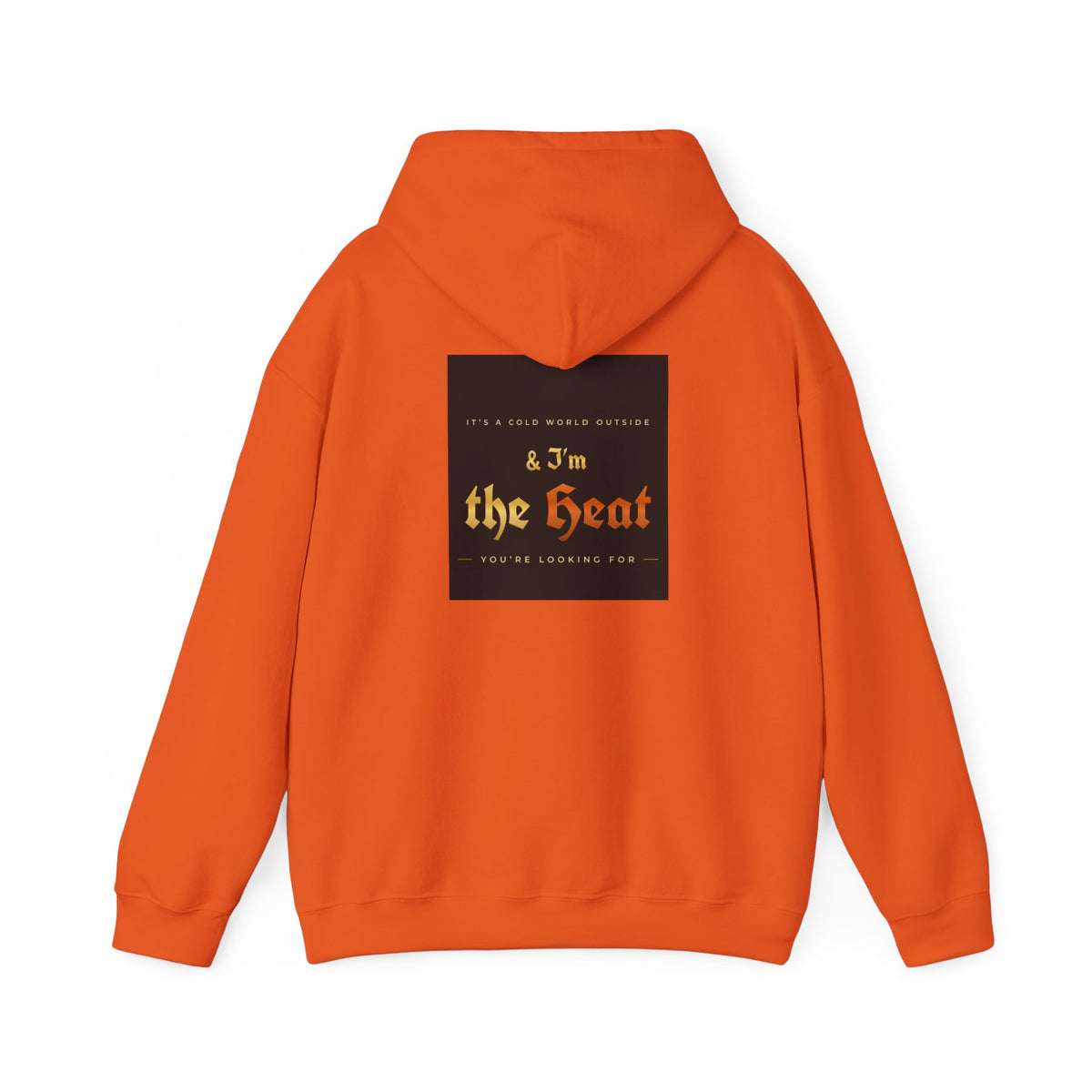I'm the Heat Hoodie (Front & Back Print)