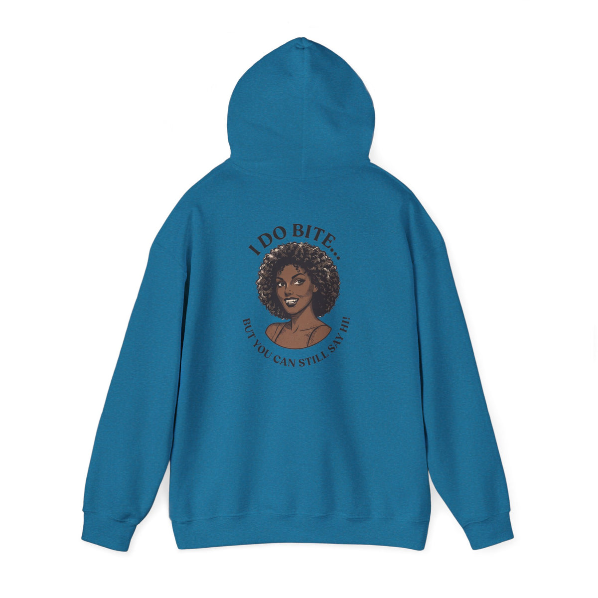I Do Bite Hoodie (Still Say Hi Edition)