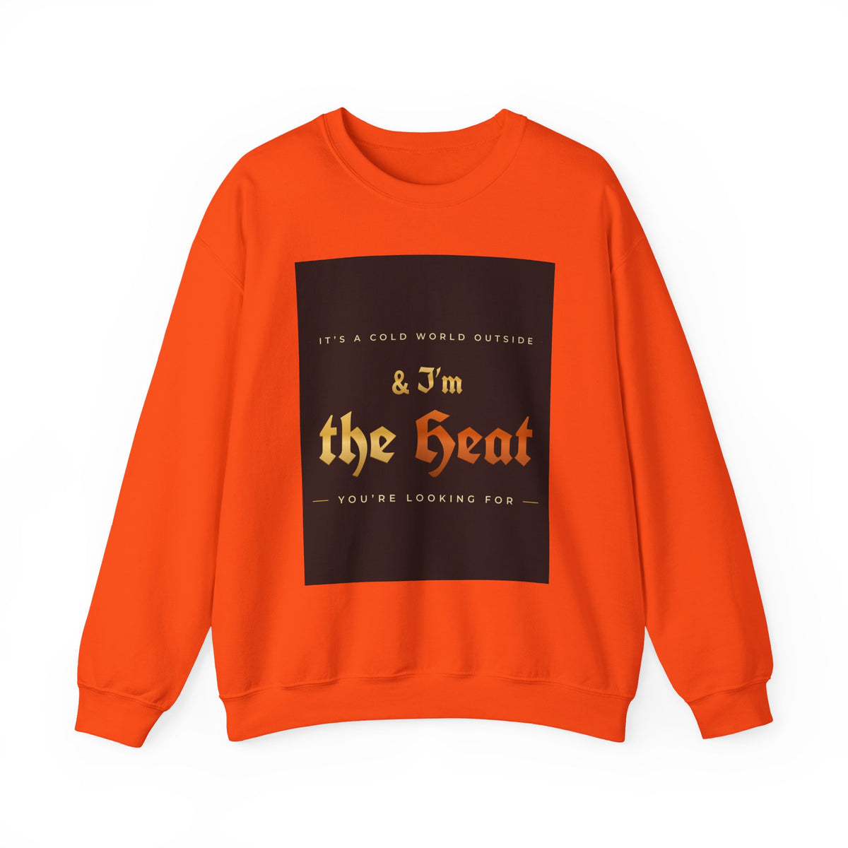 I'm the Heat Crewneck Sweatshirt