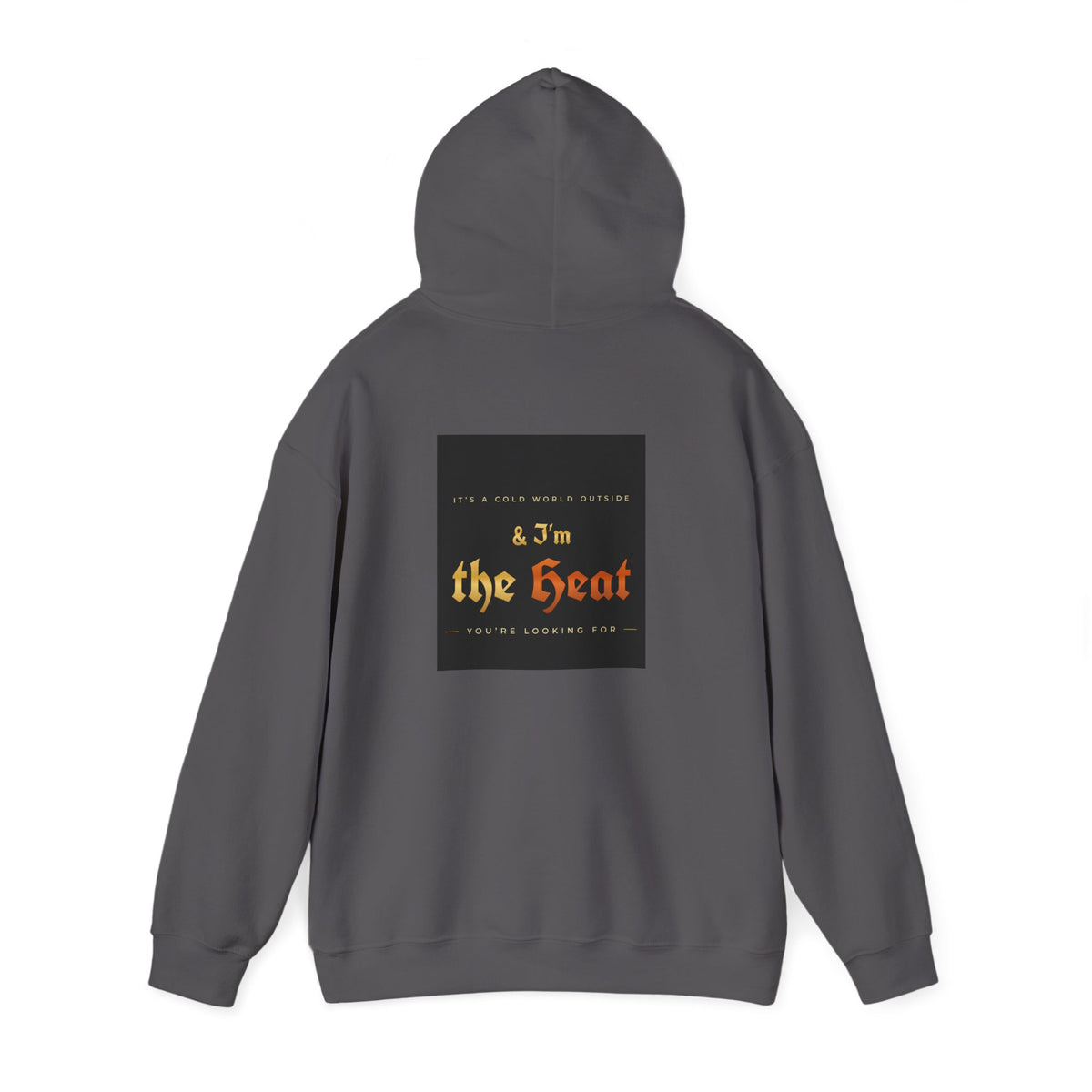 I'm the Heat Hoodie (Front & Back Print)