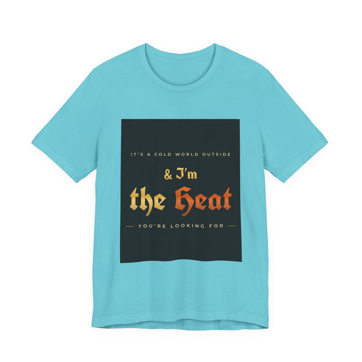 I'm the Heat Tee