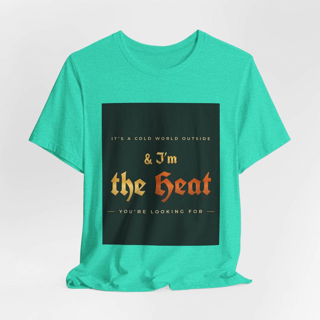 I'm the Heat Tee