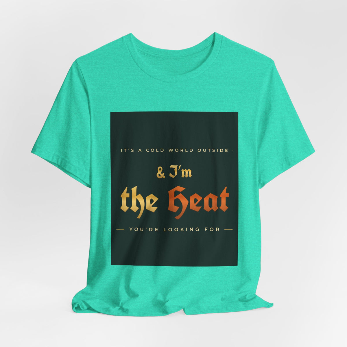 I'm the Heat Tee