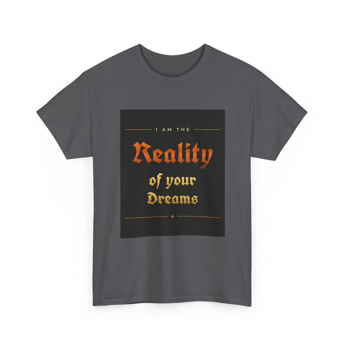 Reality of Your Dreams Tee