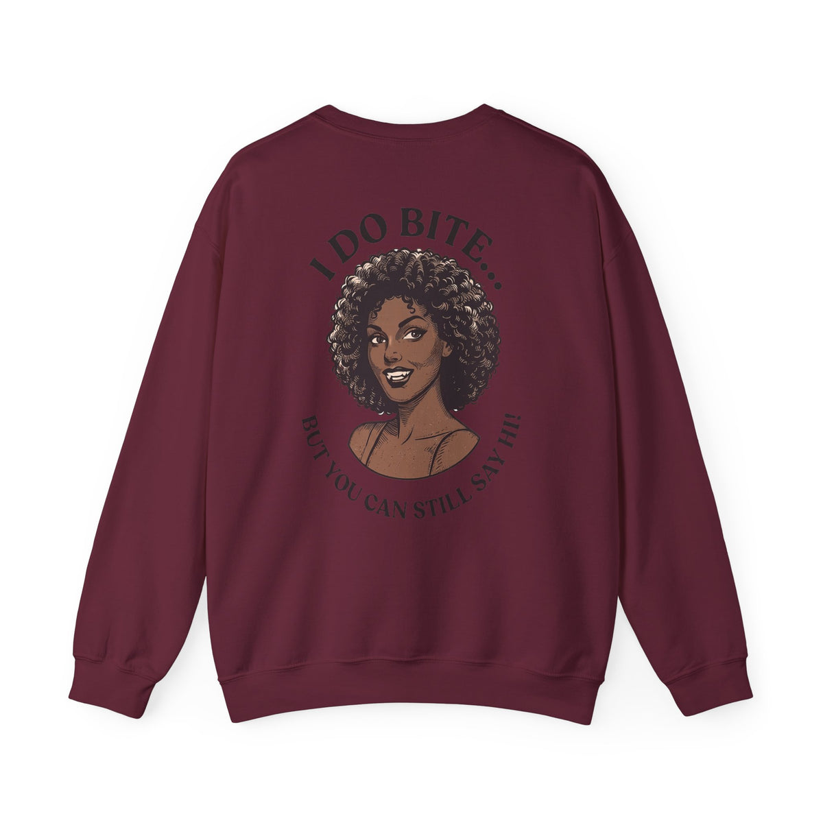 I Do Bite Crewneck Sweatshirt (Still Say Hi Edition)