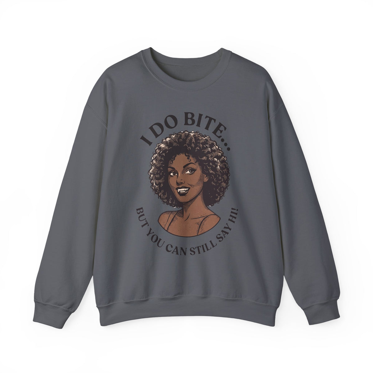 I Do Bite Crewneck Sweatshirt (Curls Edition)
